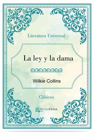 Cover of the book La ley y la dama by Wilkie Collins