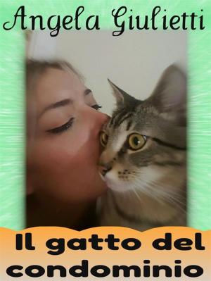Cover of the book Il gatto del condominio by Angela Giulietti