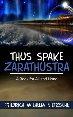 Cover of Thus Spake Zarathustra: A Book for All and None