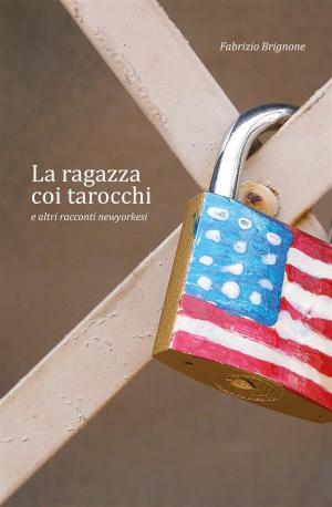 Cover of the book La ragazza coi tarocchi e altri racconti newyorkesi by Mony Dojeiji, Alberto Agraso