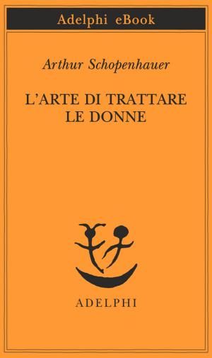 Cover of the book L’arte di trattare le donne by Robert Walser