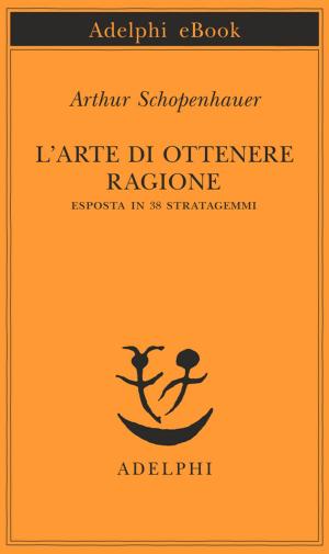 Cover of the book L’arte di ottenere ragione by Robert Walser