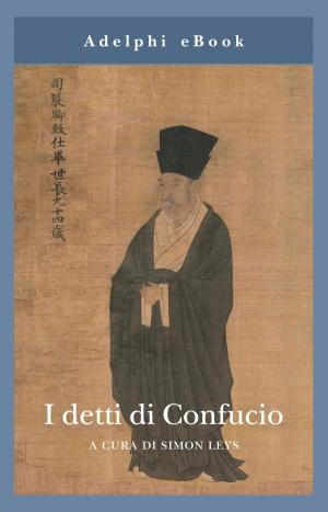 Cover of the book I detti di Confucio by Goffredo Parise