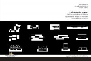 Cover of the book Le forme del museo - Architectural shapes of museums by Bruno Astorre, Claudio Lo Monaco, Maria Tiziana Marcelli, Benvenuto Salducco, Piero Tosti Croce