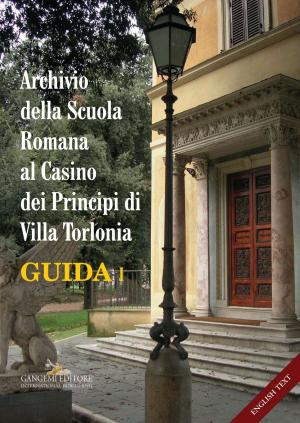 Cover of Archivio della Scuola Romana al Casino dei Principi di Villa Torlonia. Guida 1