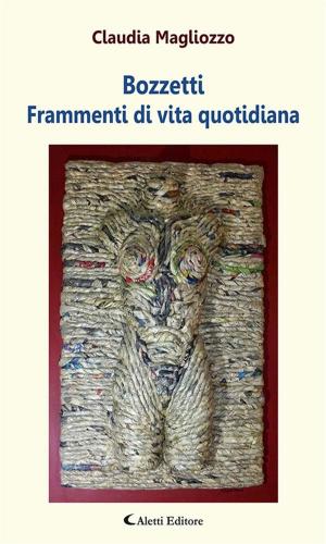 Cover of the book BOZZETTI Frammenti di vita quotidiana by Maria Antonietta Oppo