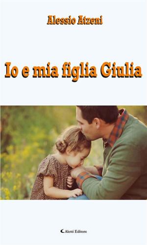 Cover of the book Io e mia figlia Giulia by Karim Miled
