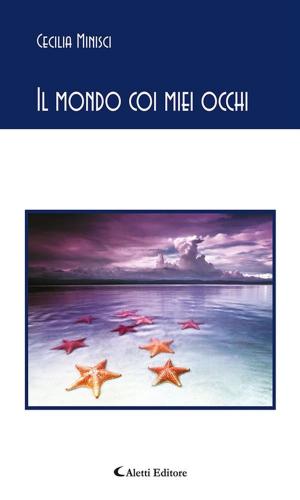 Cover of the book Il mondo coi miei occhi by Giulietta Alfonsi