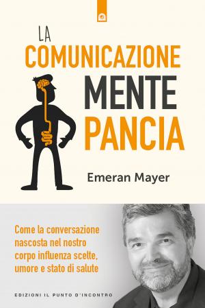 Cover of the book La comunicazione mente-pancia by Kyriacos C. Markides