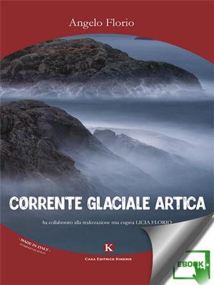 Cover of the book Corrente glaciale artica by Franco Emanuele Carigliano