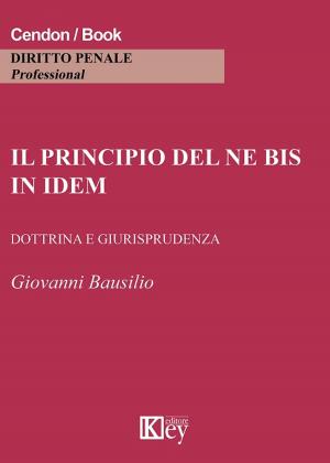 Cover of the book Il principio del ne bis in idem by Giuseppe Bronzini
