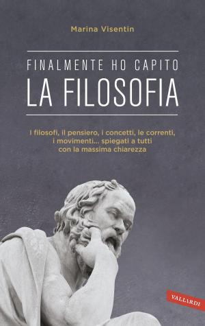 Cover of the book Finalmente ho capito! La Filosofia by Véronique Gfeller, CAZZINI TARTAGLINO ANNA
