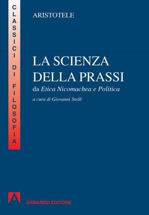 Cover of the book La scienza della prassi by Giovanni Braidi