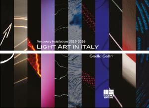 Cover of Light Art in Italy Temporary Installations 2015-2016