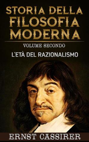 Book cover of Storia della filosofia moderna - Volume secondo - L'età del razionalismo