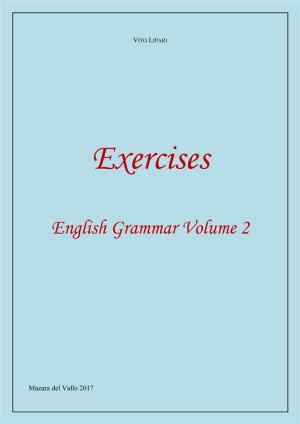 Cover of the book Exercises 2 - English Grammar Volume 2 by Fabrizio Trainito