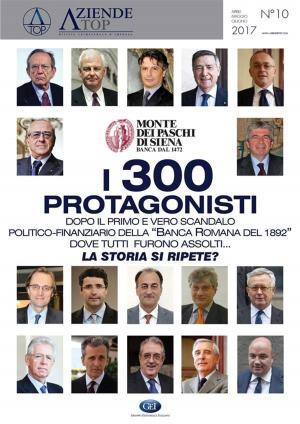 Cover of the book Monte dei Paschi - I 300 Protagonisti by Pierluigi Toso