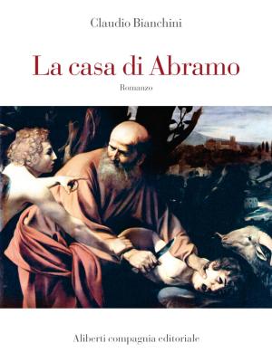 Cover of the book La casa di Abramo by Martin Cunz