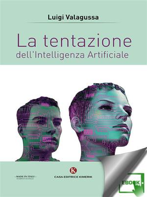 Cover of the book La tentazione dell'Intelligenza Artificiale by Alessandro Severi