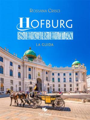 Cover of the book Hofburg Segreta by tatiana rebuttini