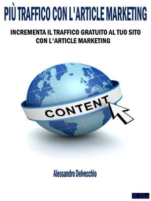 Book cover of Più Traffico con L'Article Marketing