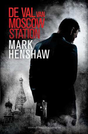 Cover of the book De val van Moscow Station by James Howell