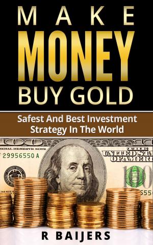 Cover of the book Make money buy gold by Karl-Josef Schäfer