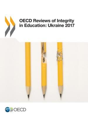 bigCover of the book OECD Reviews of Integrity in Education: Ukraine 2017 by 