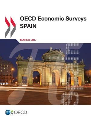 Cover of the book OECD Economic Surveys: Spain 2017 by Collective