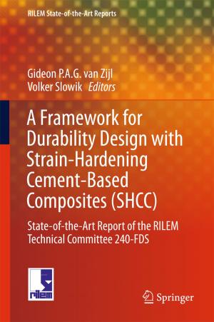 Cover of the book A Framework for Durability Design with Strain-Hardening Cement-Based Composites (SHCC) by Anton G. Kutikhin, Arseniy E. Yuzhalin, Elena B. Brusina