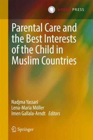 Cover of the book Parental Care and the Best Interests of the Child in Muslim Countries by Bart Custers, Alan M. Sears, Francien Dechesne, Ilina Georgieva, Tommaso Tani, Simone van der Hof