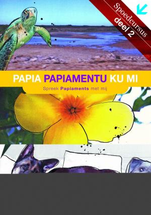 bigCover of the book Papia papiamentu ku mi by 