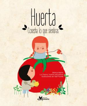 Book cover of Huerta, cosecha lo que siembras