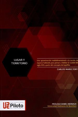 Cover of the book Lugar y territorio by Jaime Iván Mora Samacá
