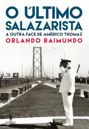 Cover of the book O Último Salazarista  A outra face de Américo Thomaz by ANTÓNIO LOBO ANTUNES
