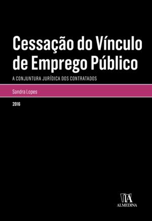 Cover of the book Cessação do Vínculo de Emprego Público by Paulo Olavo Cunha