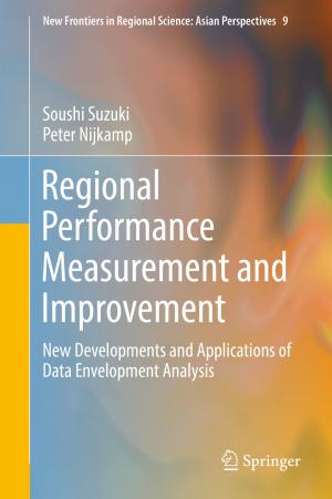 Cover of the book Regional Performance Measurement and Improvement by Adam Rose, Zhenhua Chen, Fynnwin Prager, Nathaniel Heatwole, Eric Warren, Dan Wei, Samrat Chatterjee