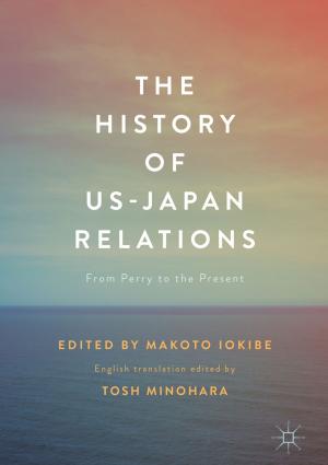 Cover of the book The History of US-Japan Relations by Charlie Q. L. Xue