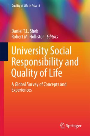 Cover of the book University Social Responsibility and Quality of Life by Asoke Kumar Datta, Ranjan Sengupta, Kaushik Banerjee, Dipak Ghosh