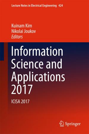 Cover of the book Information Science and Applications 2017 by Naresh Babu Muppalaneni, Maode Ma, Sasikumar Gurumoorthy