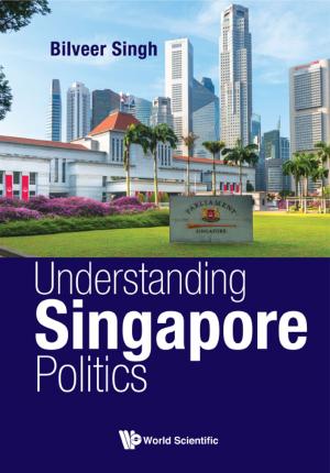 Cover of the book Understanding Singapore Politics by Richard L Amoroso, Louis H Kauffman, Peter Rowlands