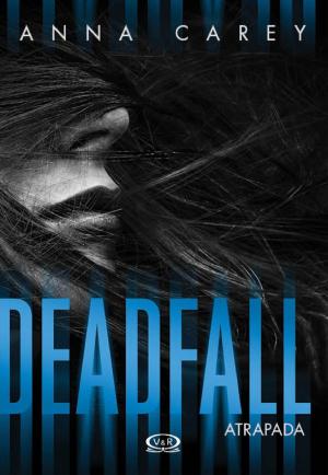 Book cover of Deadfall - Atrapada