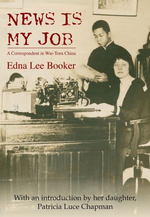 Cover of the book News Is My Job by Isabella L. Bird