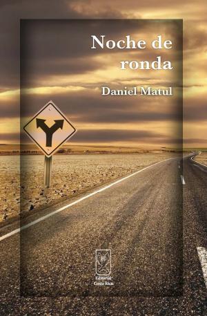 Cover of the book Noche de ronda by Daniel Gallegos
