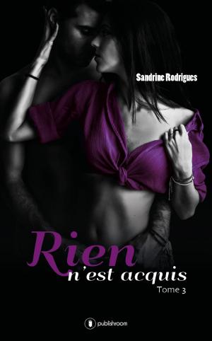 Book cover of Rien n'est acquis - Tome 3