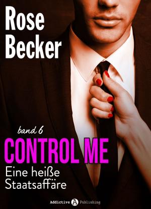 Book cover of Control Me - Eine Heiße Staatsaffäre, 6