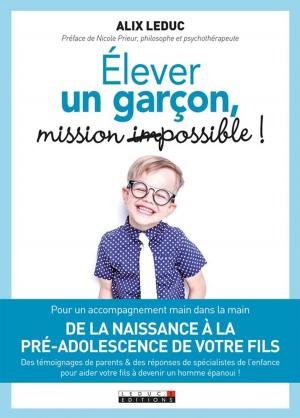 Cover of the book Élever un garçon : mission (im)possible ! by Brigit Hache