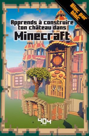 Cover of the book Apprends à construire ton château dans Minecraft by Vincent GREPINET