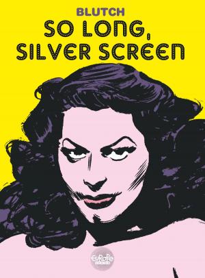 Cover of the book So long, Silver Screen by José Manuel Robledo, Marcial Toledano