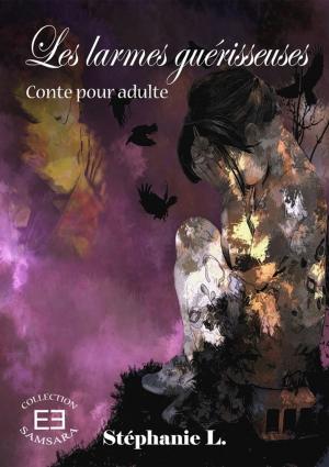 Cover of the book Les larmes guérisseuses by Sylvie Roca-Géris